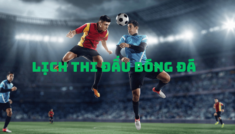 Lịch thi đấu - Xem sớm nhất và chính xác tại website 90Phut 3 Khái quát tính năng lịch thi đấu tại 90Phut